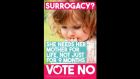 A legal adviser to the Mothers and Fathers Matter group, Tom Finnegan, referred to a poster (above) erected by the group in recent days referring to surrogacy which he acknowledged was “probably the most controversial” of its three posters. 
