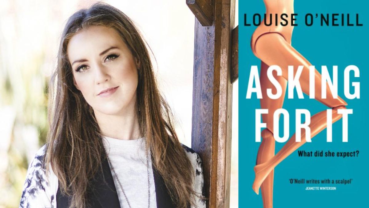 Louise O Neill On Writing Asking For It Unblurring The Lines About Rape