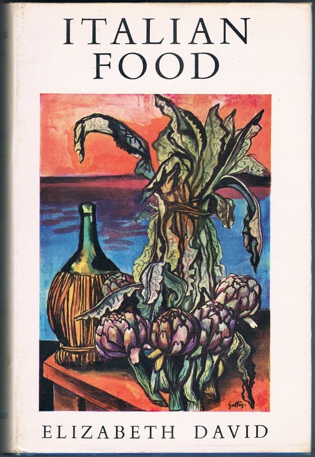 In Praise Of Older Books Italian Food By Elizabeth David 1954 - 