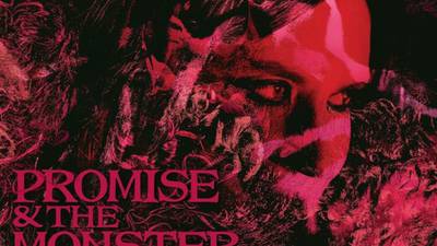 Promise and the Monster - Feed the Fire: menace  lies just beneath the melodic hum