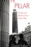 The Pillar: The Life and Afterlife of the Nelson Pillar