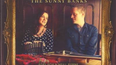 Edel Fox & Neill Byrne: The Sunny Banks