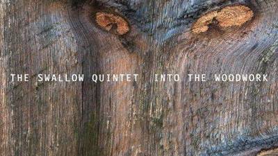 The Swallow Quintet: Into the Woodwork