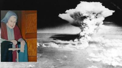 Irish nun witnessed dropping of Hiroshima bomb in 1945