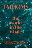 Fathoms: the world in the whale