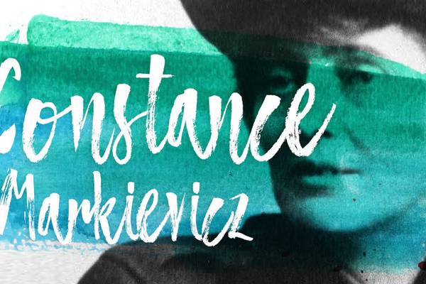 Constance Markievicz: An infamous advocate for women and workers
