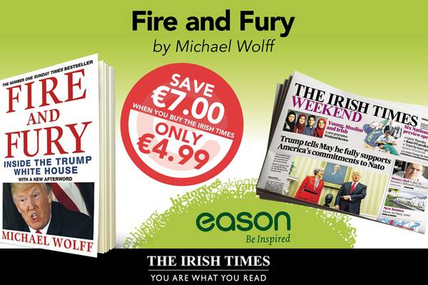 Buy Fire and Fury by Michael Woolf for just €4.99 with The Irish Times at Eason