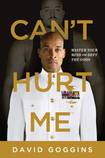Can’t Hurt Me: Master Your Mind and Defy the Odds