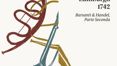 Ensemble Marsyas/Peter Whelan: Edinburgh 1742, Barsanti & Handel, Parte Seconda