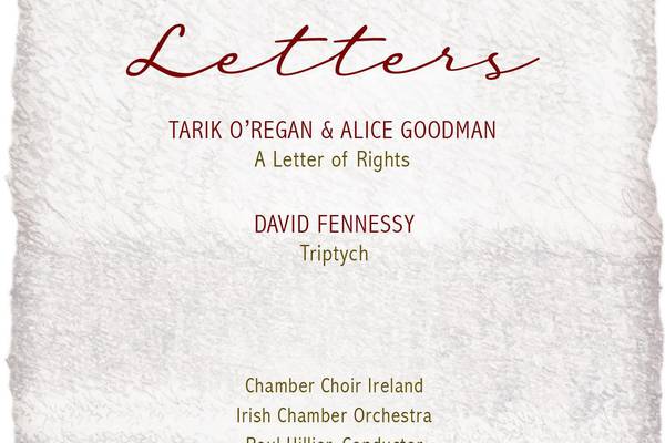 Chamber Choir Ireland and Irish Chamber Orchestra: Letters review – Recording is extremely vivid