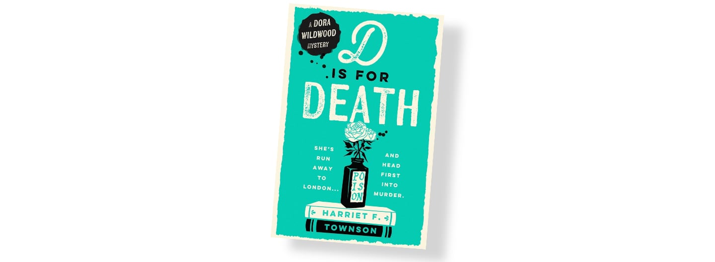 Cover of D Is for Death by Harriet F Townson (Hodder & Stoughton, £22)