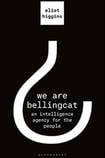We Are Bellingcat: An Intelligence Agency for the People