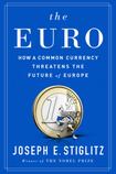 The Euro: And Its Threat to the Future of Europe