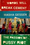 Words Will Break Cement: The Passion Of Pussy Riot