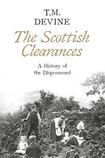 The Scottish Clearances: A History of the Dispossessed, 1600 -1900