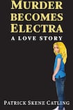 Murder Becomes Electra: A love Story