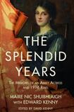 The Splendid Years - The Memoirs of an Abbey Actress and 1916 Rebel