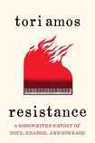 Resistance: A Songwriter’s Story of Hope, Change and Courage