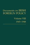 After the "Emergency": Documents on Irish Foreign Policy, Vol VIII, 1945-48