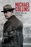 Michael Collins: Dublin 1916-22