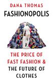 Fashionopolis: The Price of Fast Fashion and The Future of Clothes