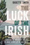 The Luck of the Irish: How a Shipload of Convicts Survived the Wreck of the Hive to Make a New Life in Australia