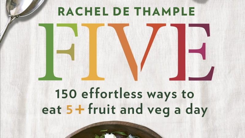 ‘Five’ by Rachel De Thample provides inspiration  for healhty eating with 150 interesting recipes