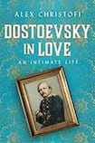 Dostoevsky in Love: An Intimate Life