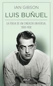 Luis Bunuel, la forja de un cineasta universal, 1900-1938