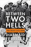 Between Two Hells: The Irish Civil War