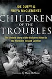 Children of the Troubles: The Untold Story of the Children Killed in the Northern Ireland Conflict