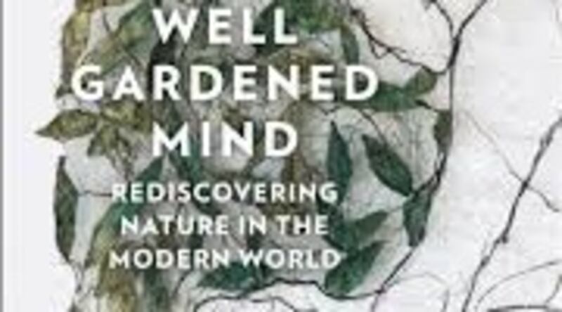 The Well-Gardened Mind by the psychiatrist and psychotherapist Sue Stuart Smith is an inspirational read.