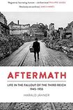 Aftermath: Life in the Fallout of the Third Reich, 1945-1955