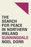 Sunningdale: The Search for Peace in Northern Ireland