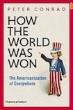 How the World Was Won: The Americanization of Everywhere