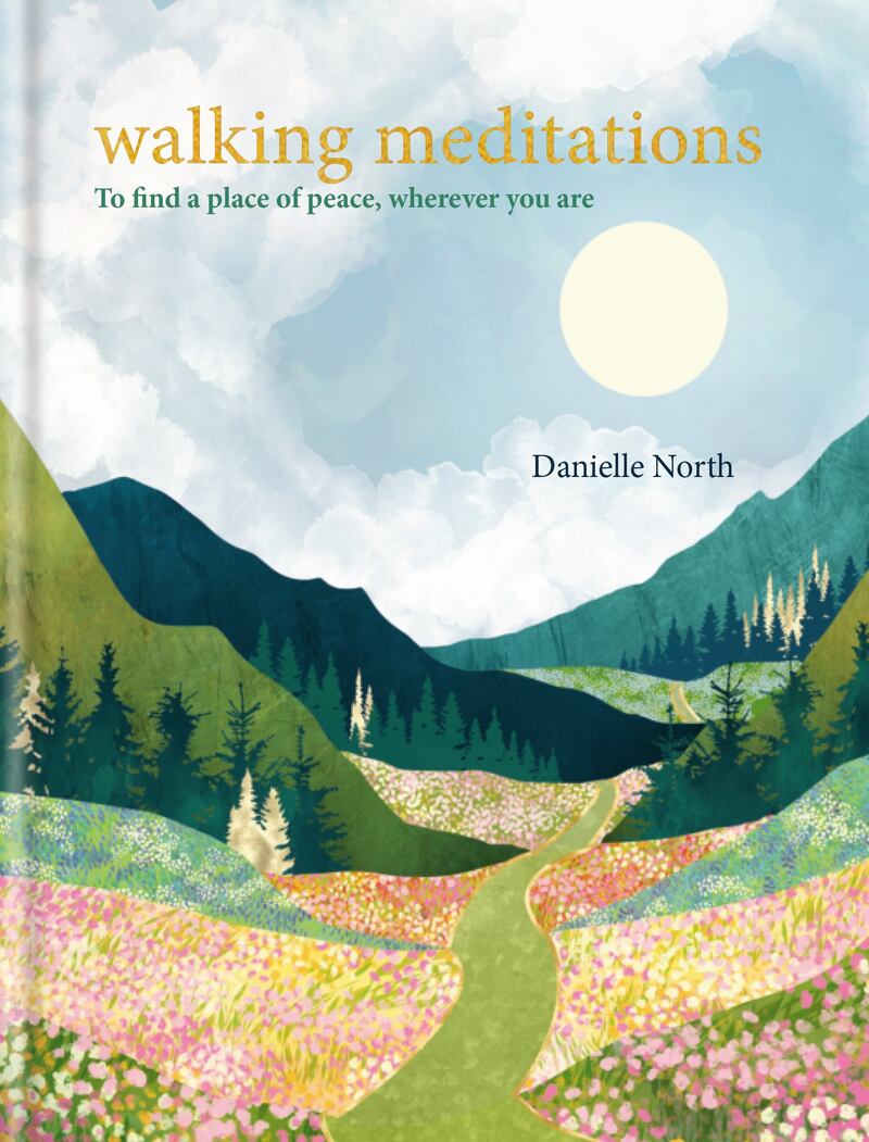 Walking Meditations book, €19 at Foxford