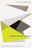 Cyber-Proletariat: Global Labour in the Digital Vortex