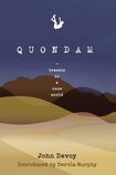 Quondam: Travels in a Once World