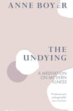 The Undying: A Meditation on Modern Illness