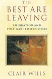 The Best are Leaving: Emigration and Post-War Irish Culture
