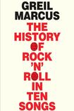 The History of Rock 'n' Roll in Ten Songs