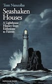 Seashaken Houses: a Lighthouse History from Eddystone to Fastnet