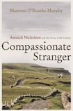 Compassionate Stranger. Asenath Nicholson and the Great Irish Famine