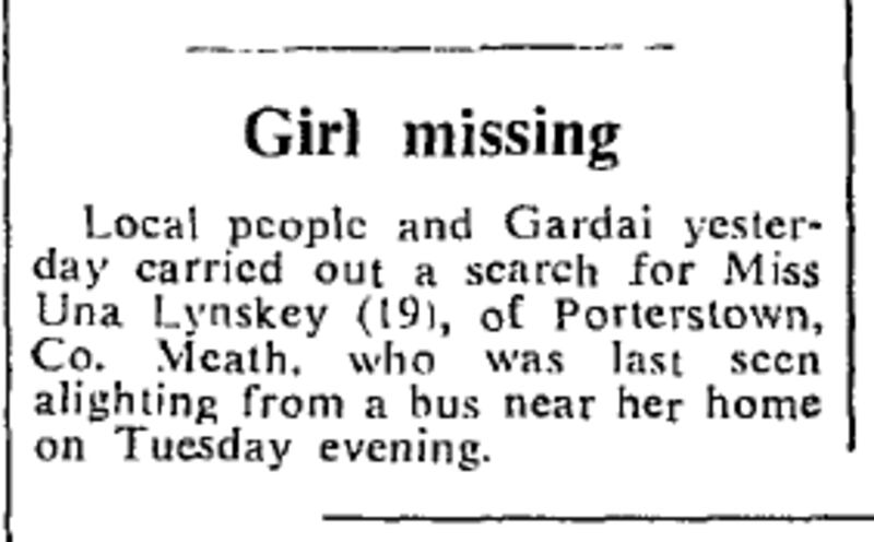 THE DEATH of Úna Lynskey (19) in 1971 shocked the rural community of Porterstown Lane, near Ratoath in Meath, and caused a bitter split between families and relatives living in the area.

The civil servant disappeared when she was returning from work at the Land Commission on October 12th, 1971.

She had taken the bus from Dublin and was last seen making the 15-minute journey on foot from the bus stop to her home.

Two months later her body was found in the Dublin mountains. A postmortem failed to reveal exactly how she died. She had no broken bones and there were no signs that she had been strangled.

This piece appeared on the front page of The Irish Times on October 13th, 1971