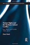 Human Rights and the Northern Ireland Conflict: Law, Politics and Conflict, 1921-2014