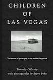 Children of Las Vegas: True Stories about Growing up in the World's Playground