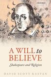 A Will to Believe: Shakespeare and Religion.
