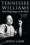 Tennessee Williams: Mad Pilgrimage of the Flesh