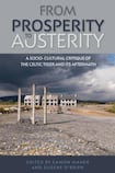 From prosperity to austerity: A Socio-cultural Critique of the Celtic Tiger and its Aftermath