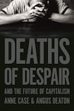 Deaths of Despair and the Future of Capitalism